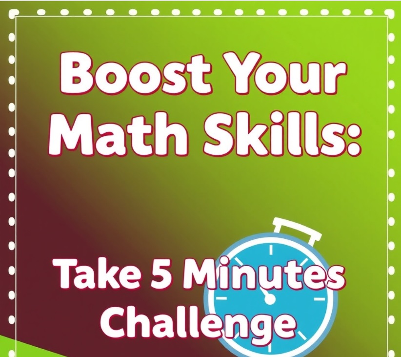 Boost Your Math Skills: Take 5-Minutes Challenge!