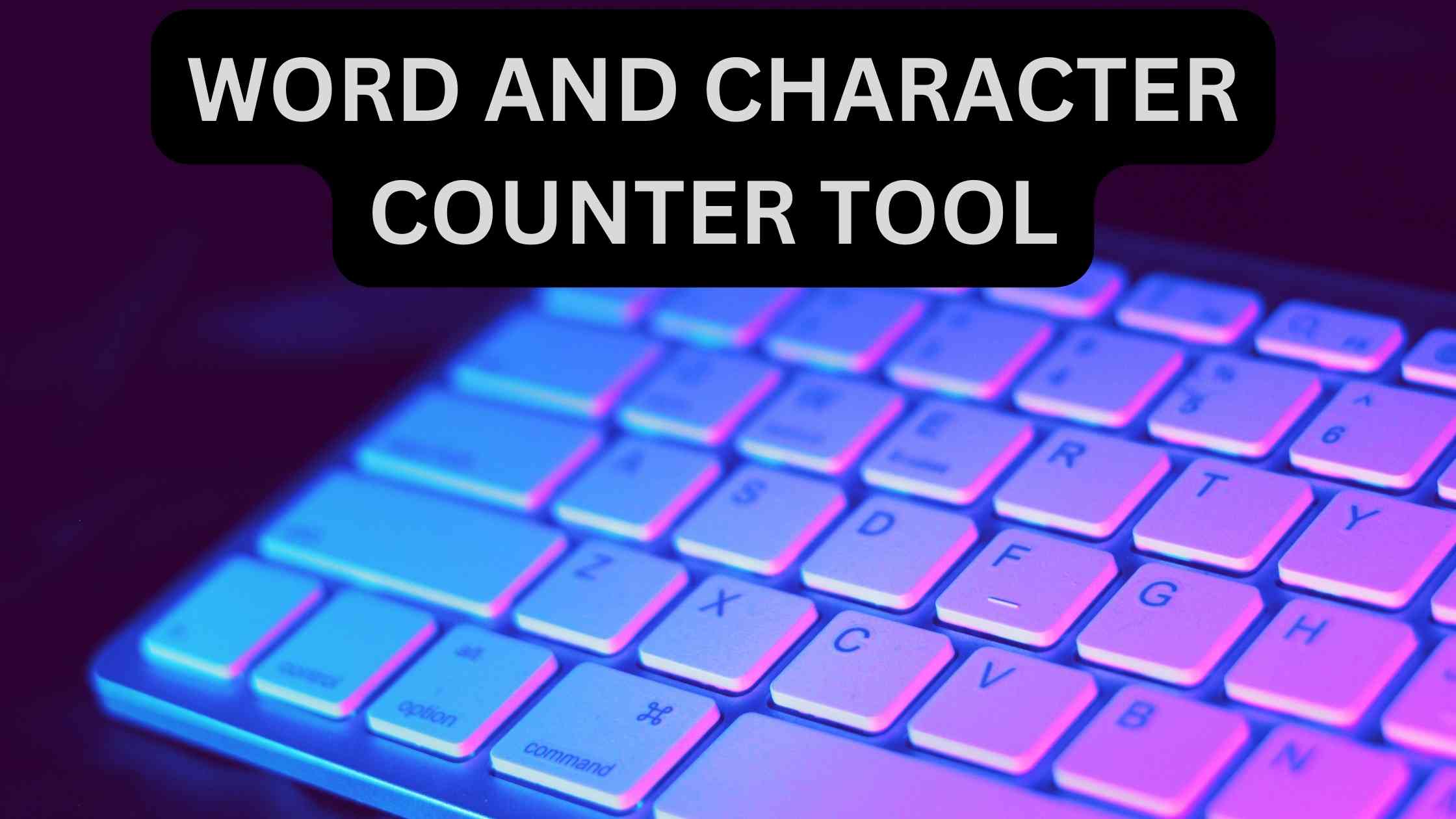 Ultimate Word And Character Counter :Word and Character Counter : 100% Accurate, and Effortlessly Counts Words & Characters